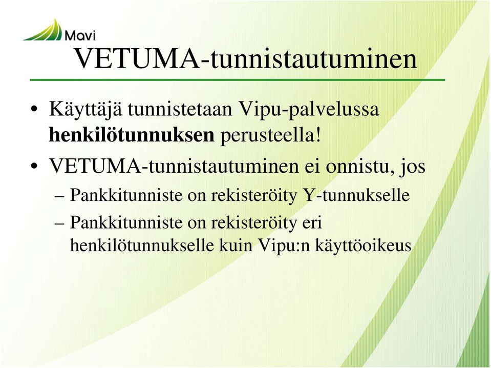 VETUMA-tunnistautuminen ei onnistu, jos Pankkitunniste on