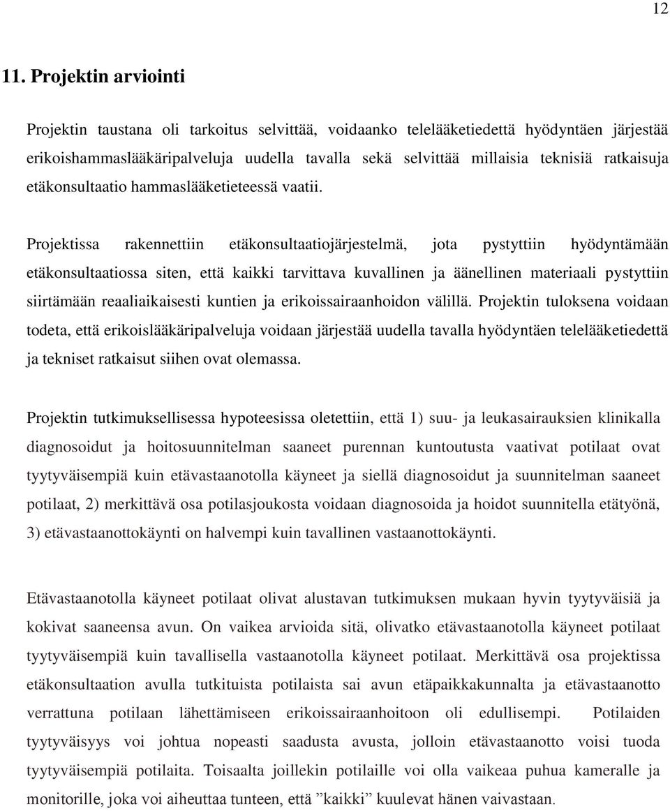 ratkaisuja etäkonsultaatio hammaslääketieteessä vaatii.