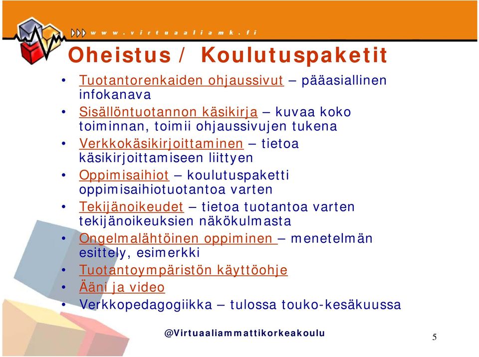 koulutuspaketti oppimisaihiotuotantoa varten Tekijänoikeudet tietoa tuotantoa varten tekijänoikeuksien näkökulmasta