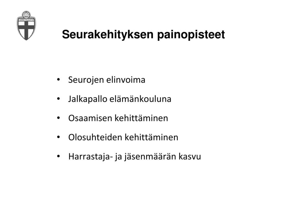 Osaamisen kehittäminen Olosuhteiden