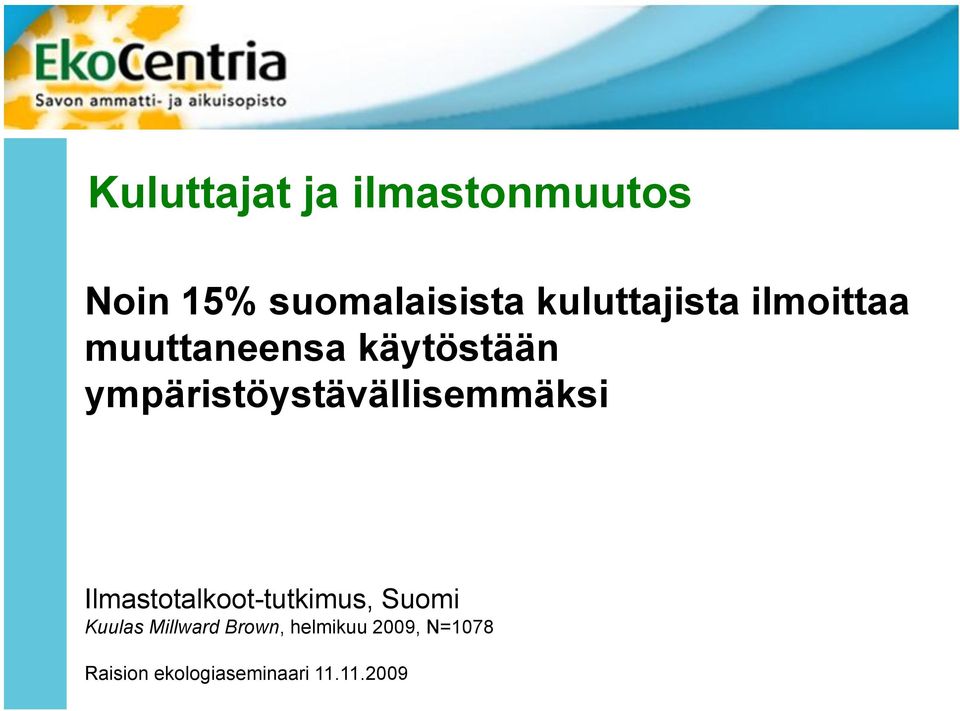 ympäristöystävällisemmäksi Ilmastotalkoot-tutkimus, Suomi