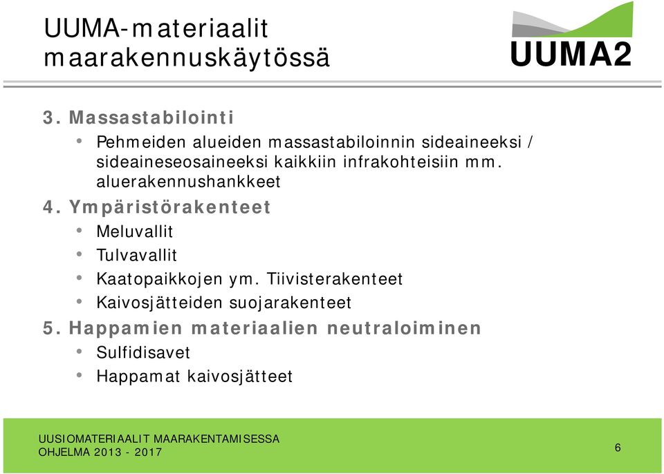 kaikkiin infrakohteisiin mm. aluerakennushankkeet 4.