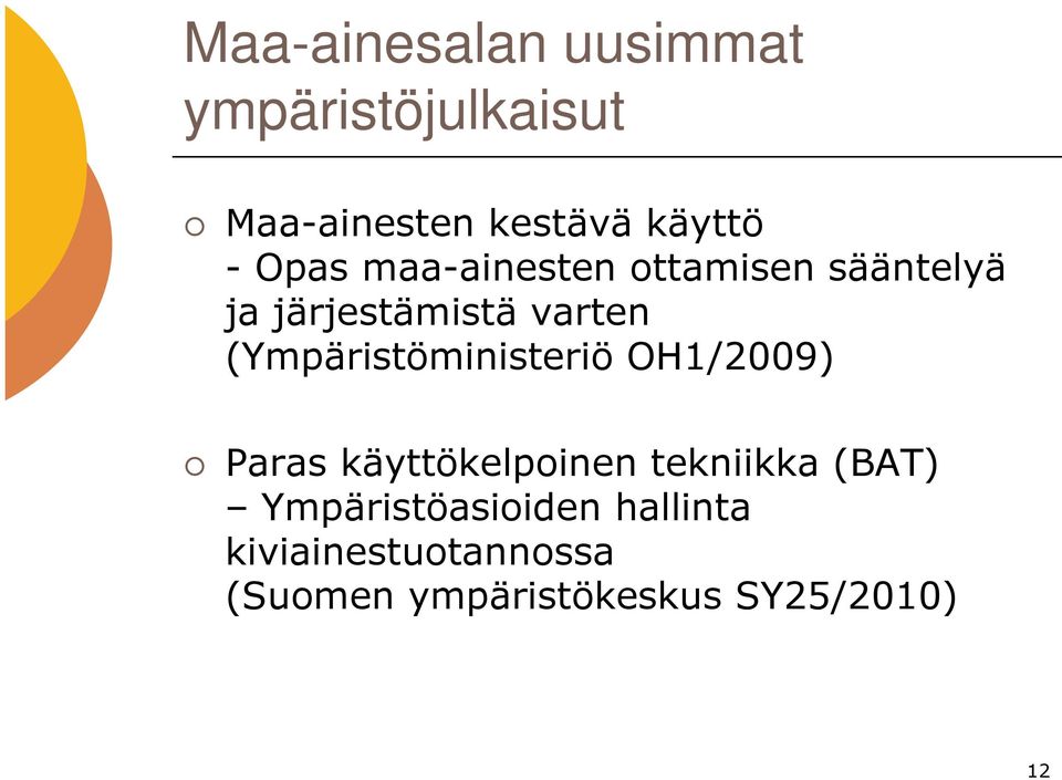 (Ympäristöministeriö OH1/2009) Paras käyttökelpoinen tekniikka (BAT)