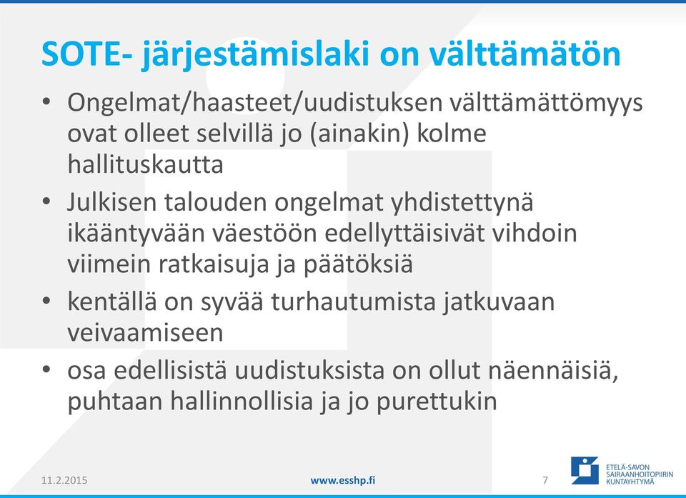 edellyttäisivät vihdoin viimein ratkaisuja ja päätöksiä kentällä on syvää turhautumista jatkuvaan