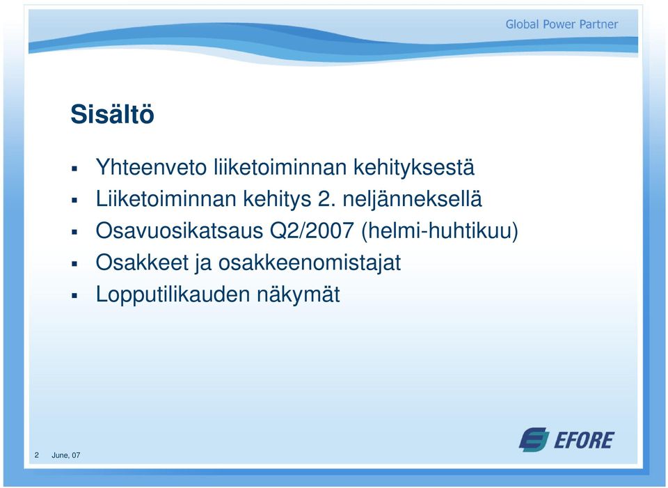 neljänneksellä Osavuosikatsaus Q2/2007