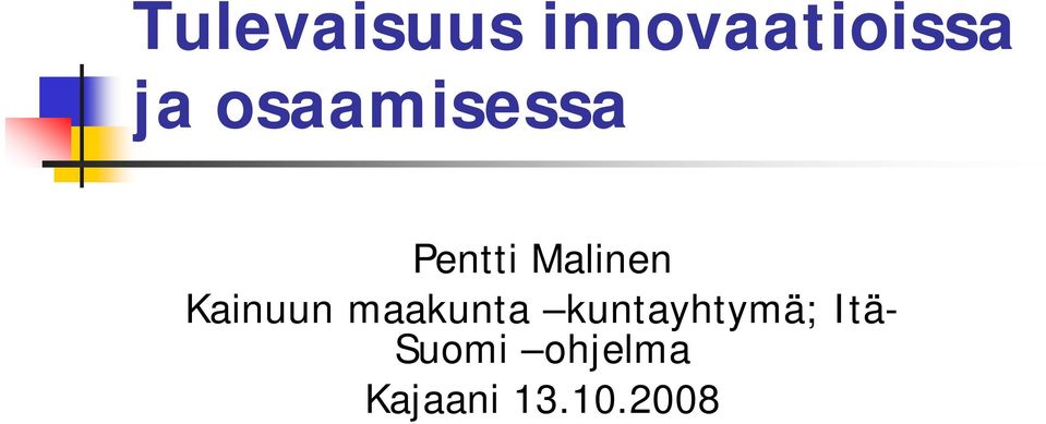 Kainuun maakunta kuntayhtymä;