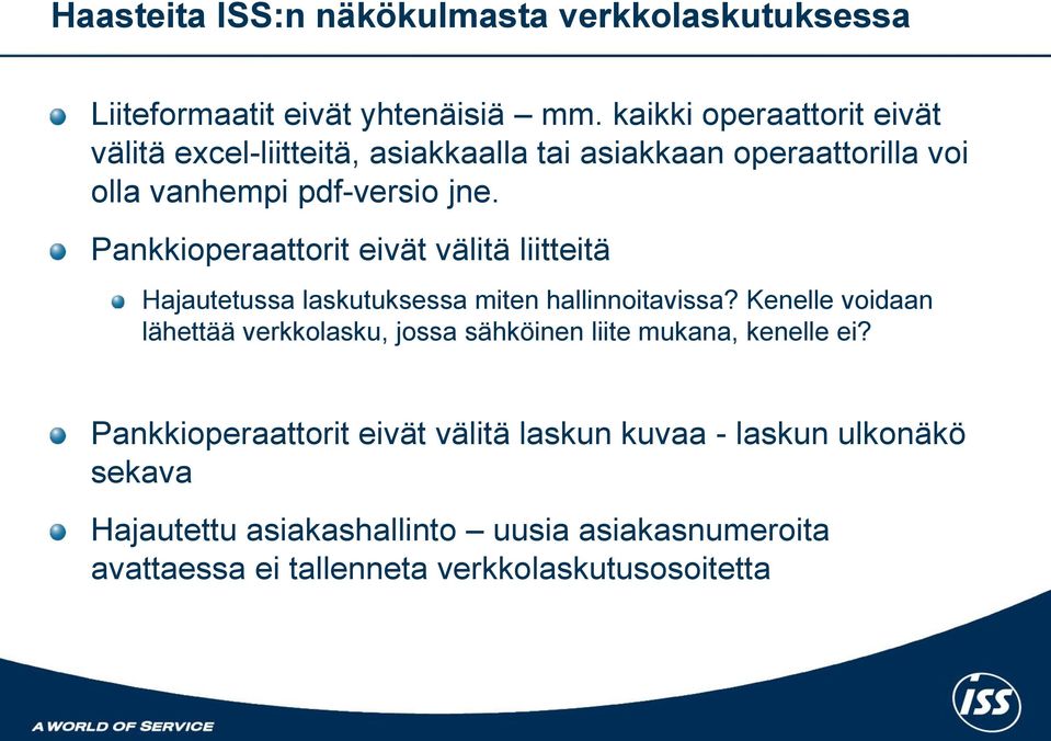 Pankkioperaattorit eivät välitä liitteitä Hajautetussa laskutuksessa miten hallinnoitavissa?