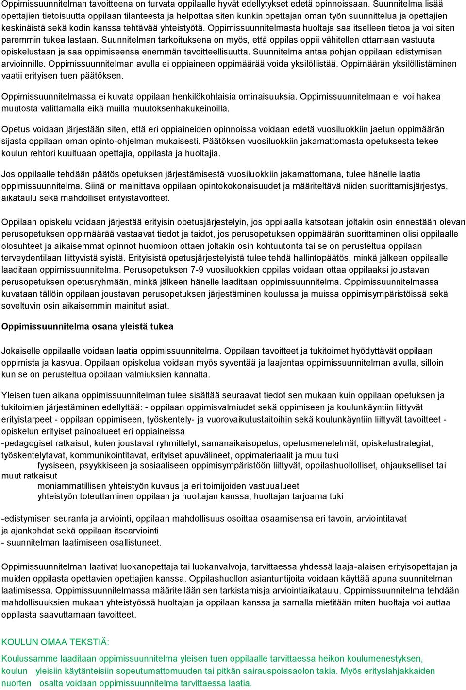 Oppimissuunnitelmasta huoltaja saa itselleen tietoa ja voi siten paremmin tukea lastaan.