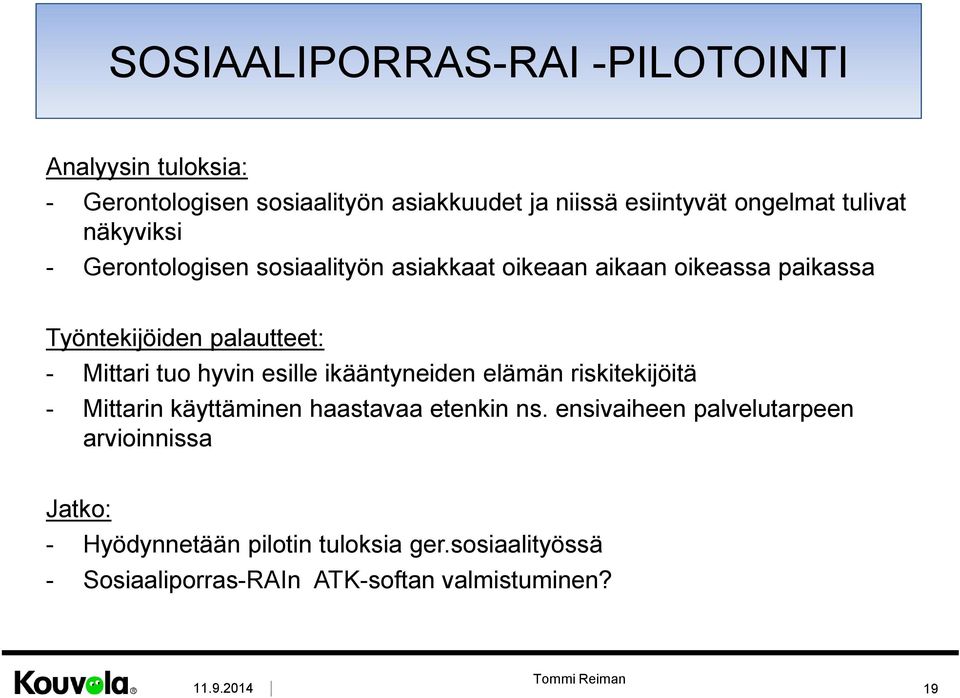 tuo hyvin esille ikääntyneiden elämän riskitekijöitä - Mittarin käyttäminen haastavaa etenkin ns.