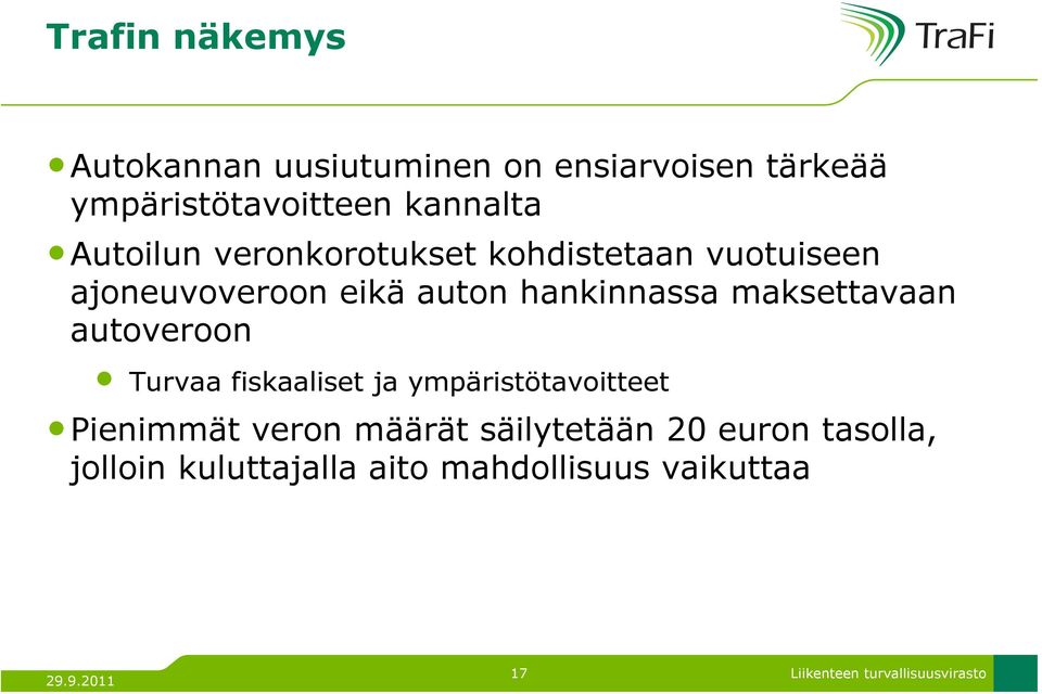 hankinnassa maksettavaan autoveroon Turvaa fiskaaliset ja ympäristötavoitteet Pienimmät