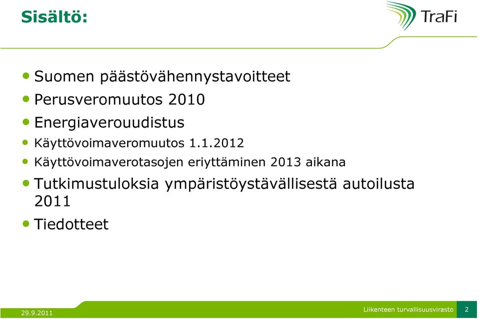 Käyttövoimaverotasojen eriyttäminen 2013 aikana