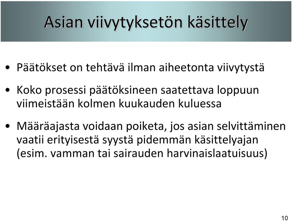 kuluessa Määräajasta voidaan poiketa, jos asian selvittäminen vaatii