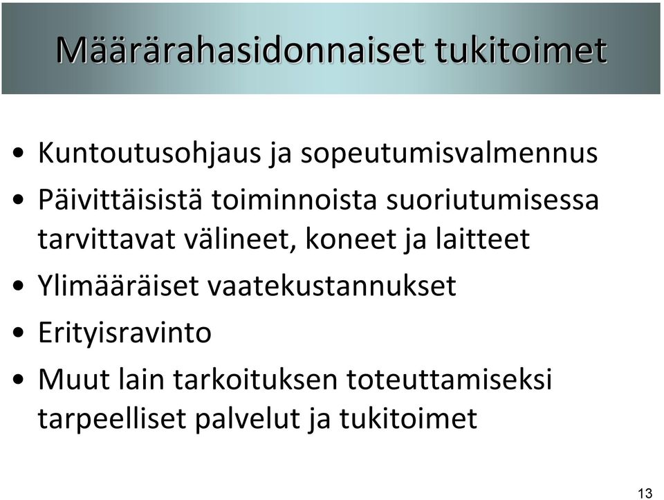 tarvittavat välineet, koneet ja laitteet Ylimääräiset