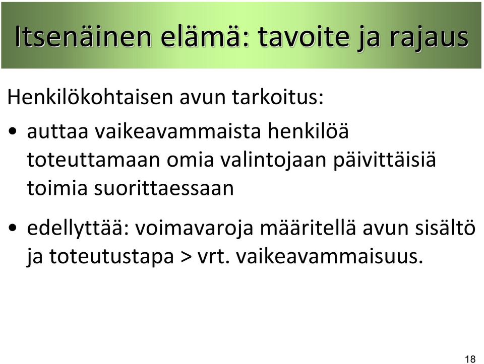 valintojaan päivittäisiä toimia suorittaessaan edellyttää: