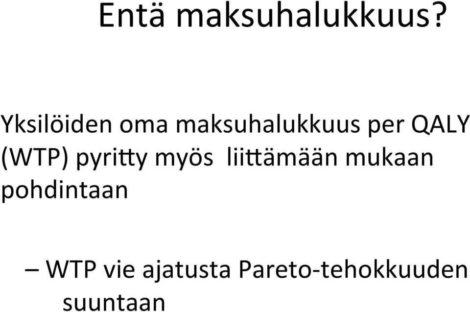 QALY (WTP) pyriry myös liirämään