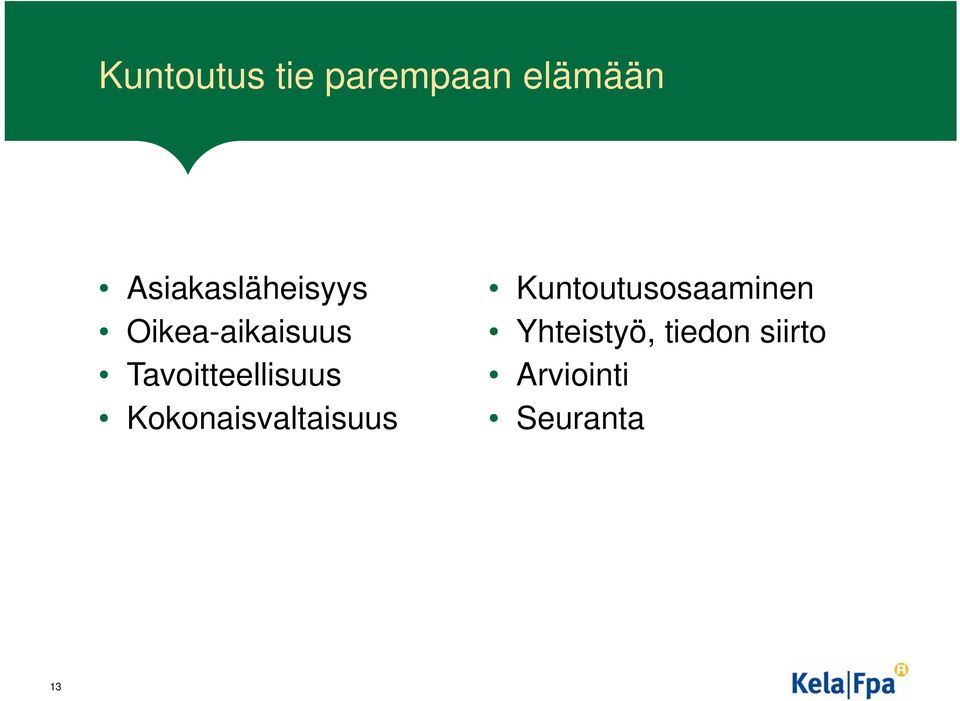 Tavoitteellisuus Kokonaisvaltaisuus