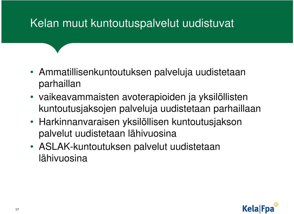 kuntoutusjaksojen palveluja uudistetaan parhaillaan Harkinnanvaraisen yksilöllisen