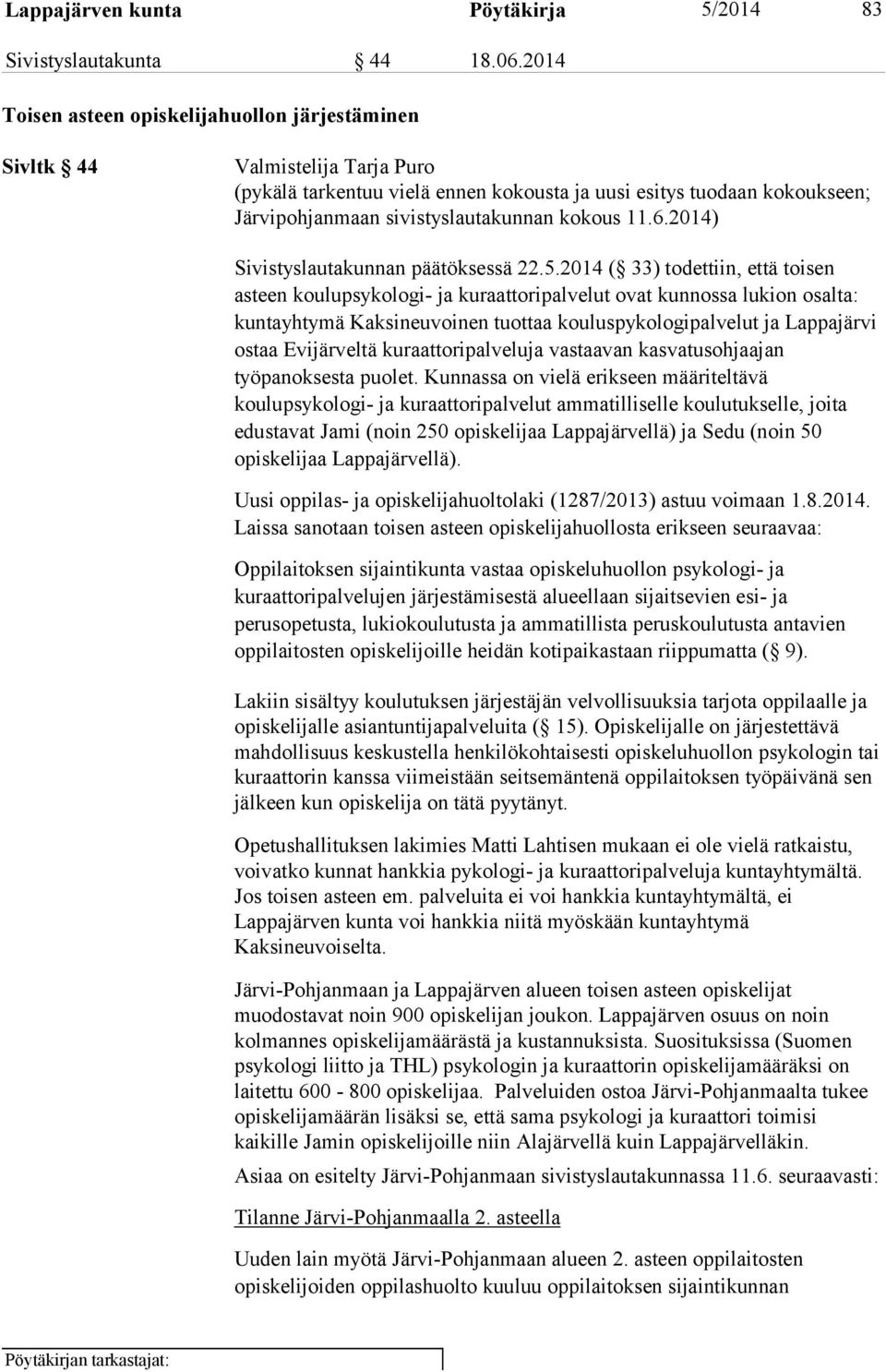 kokous 11.6.2014) Sivistyslautakunnan päätöksessä 22.5.