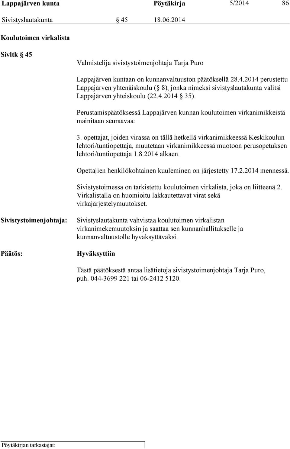 4.2014 35). Perustamispäätöksessä Lappajärven kunnan koulutoimen virkanimikkeistä mainitaan seuraavaa: 3.