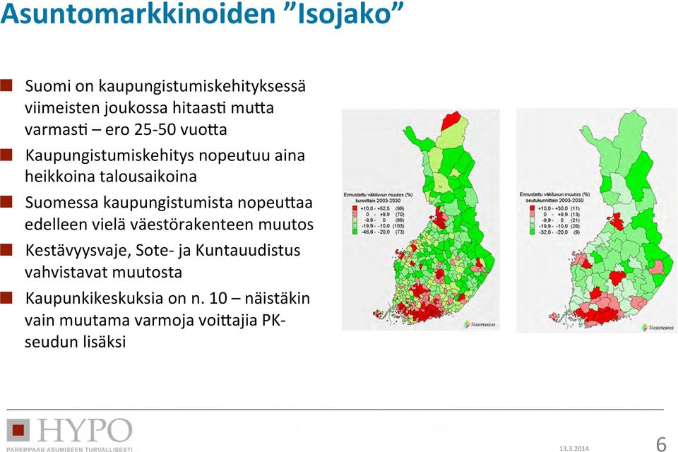 Suomessa kaupungistumista nopeu;aa edelleen vielä väestörakenteen muutos!