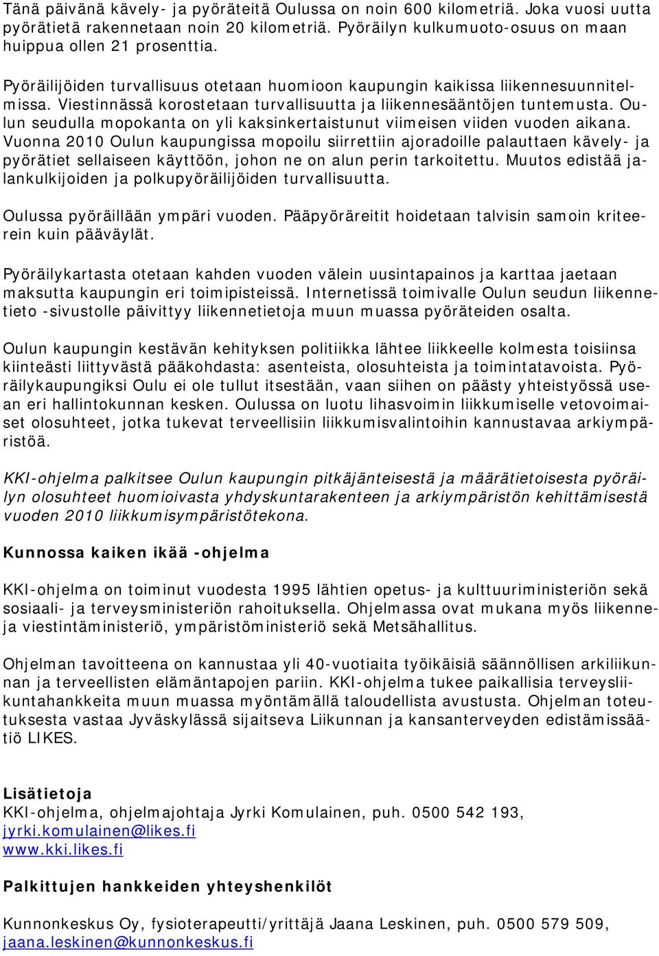 Oulun seudulla mopokanta on yli kaksinkertaistunut viimeisen viiden vuoden aikana.