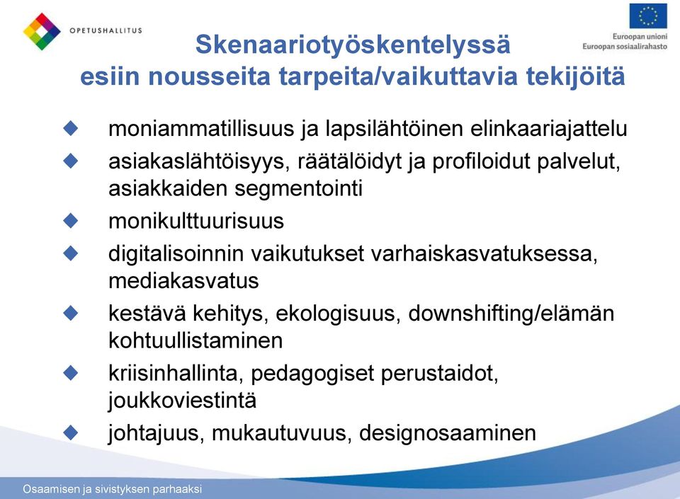 monikulttuurisuus digitalisoinnin vaikutukset varhaiskasvatuksessa, mediakasvatus kestävä kehitys, ekologisuus,