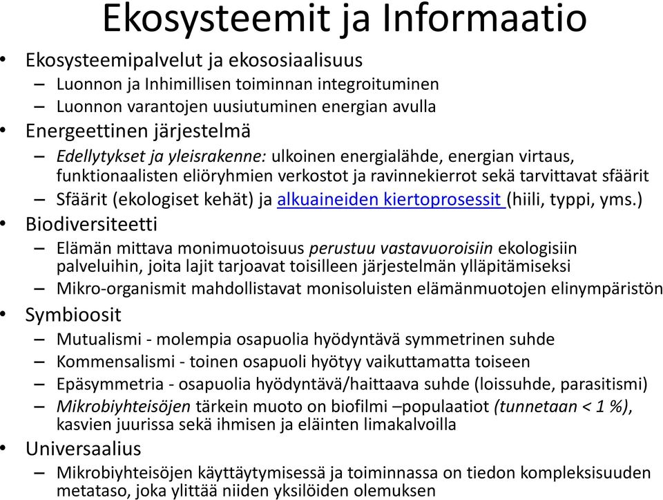 kiertoprosessit (hiili, typpi, yms.