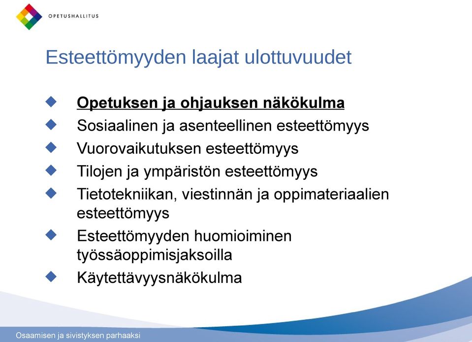 Tilojen ja ympäristön esteettömyys Tietotekniikan, viestinnän ja