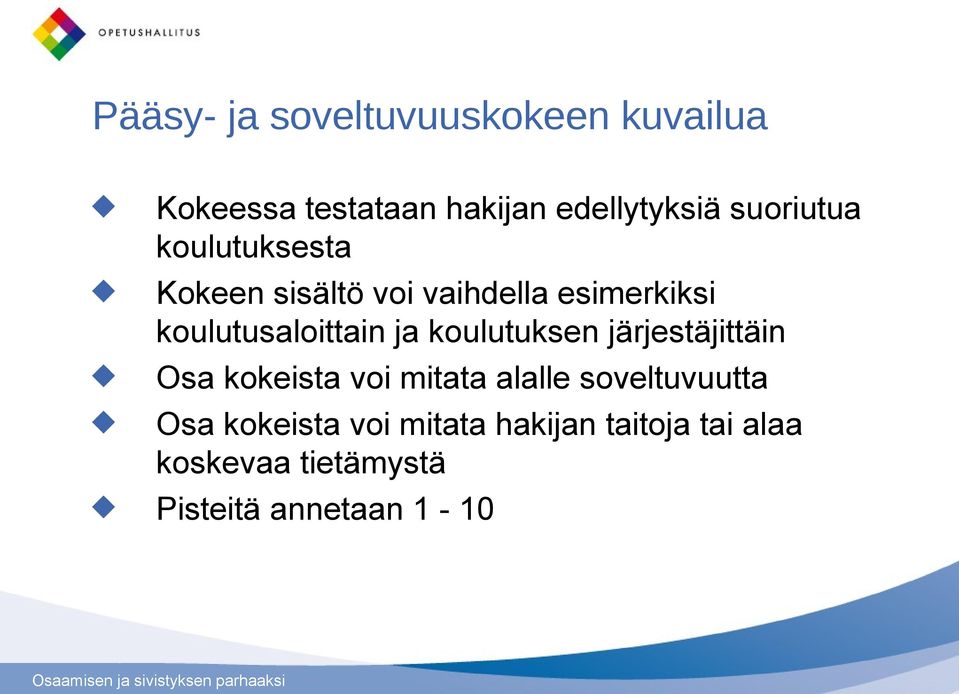 koulutusaloittain ja koulutuksen järjestäjittäin Osa kokeista voi mitata alalle