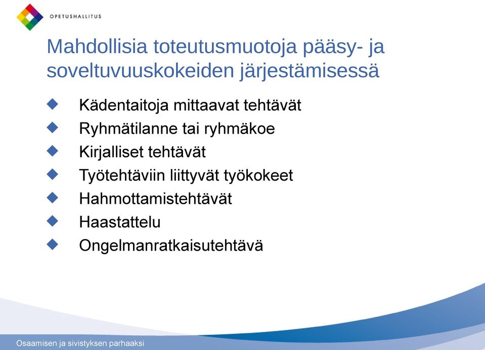 tai ryhmäkoe Kirjalliset tehtävät Työtehtäviin liittyvät