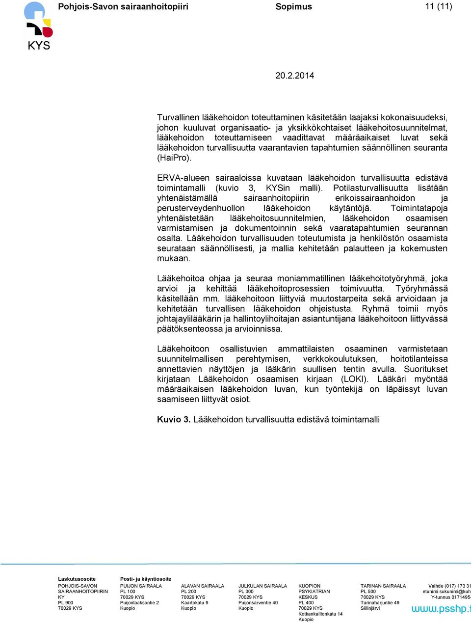 ERVA-alueen sairaaloissa kuvataan lääkehoidon turvallisuutta edistävä toimintamalli (kuvio 3, Sin malli).