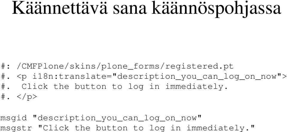 <p i18n:translate="description_you_can_log_on_now"> #.