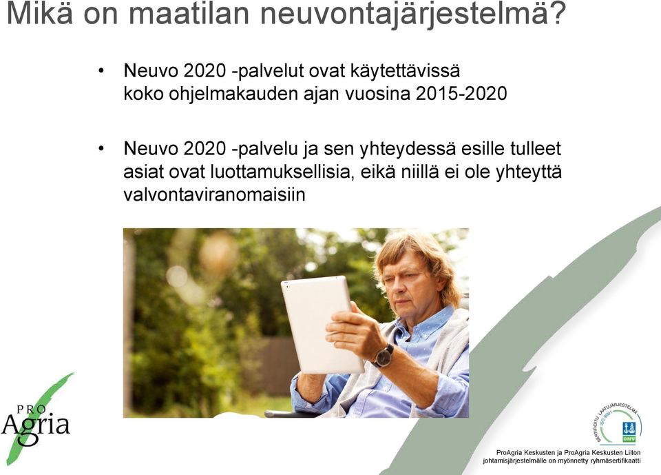 ajan vuosina 2015-2020 Neuvo 2020 -palvelu ja sen yhteydessä