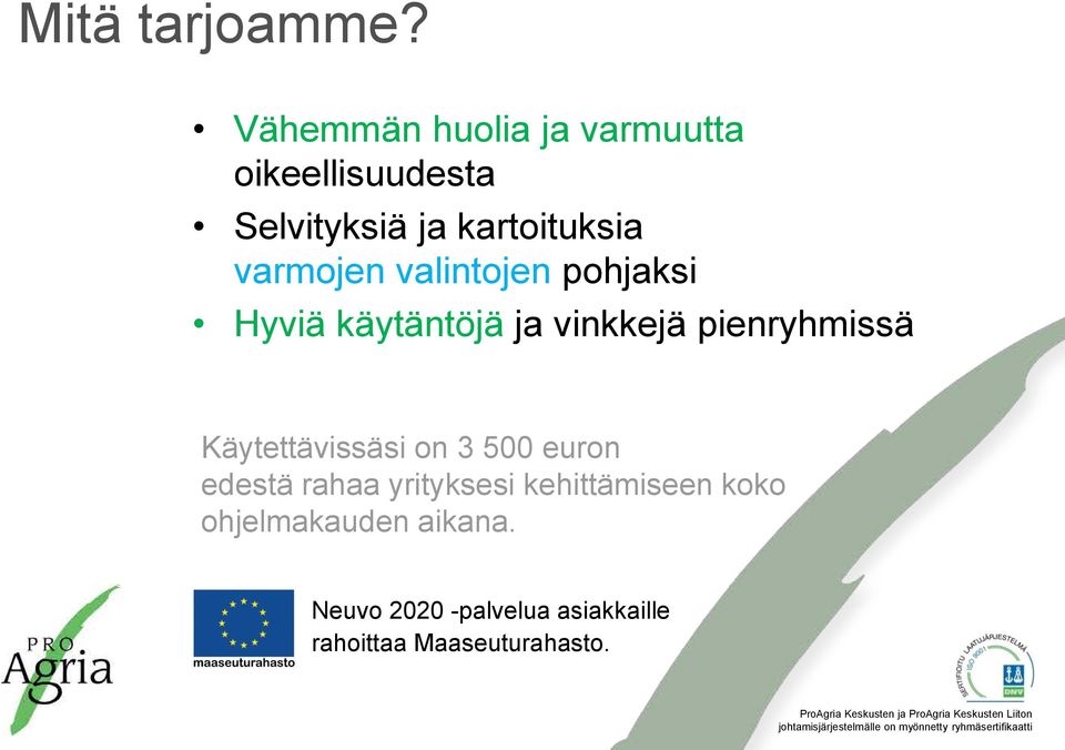 varmojen valintojen pohjaksi Hyviä käytäntöjä ja vinkkejä pienryhmissä