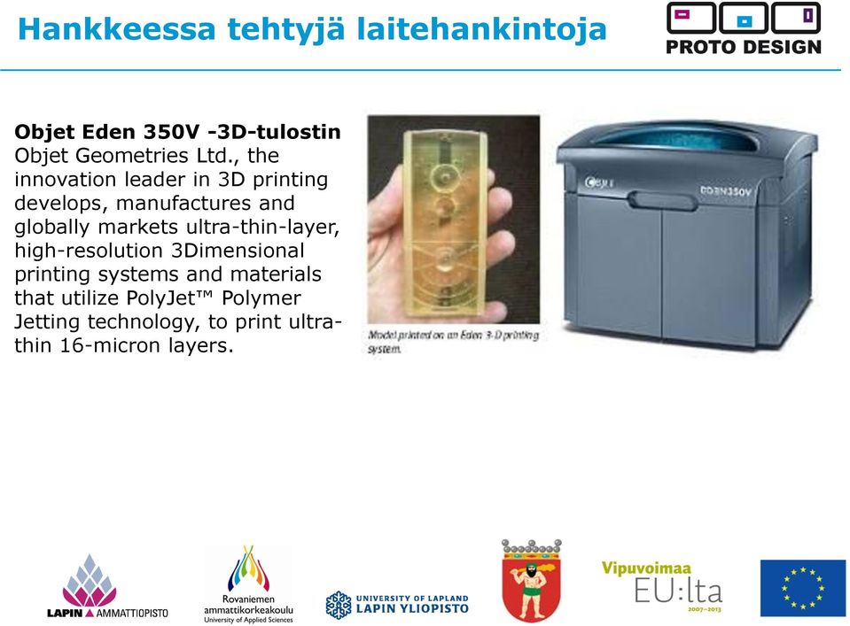 markets ultra-thin-layer, high-resolution 3Dimensional printing systems and