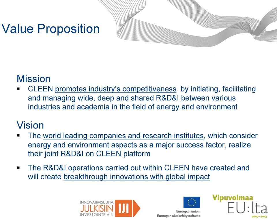 and research institutes, which consider energy and environment aspects as a major success factor, realize their joint R&D&I on