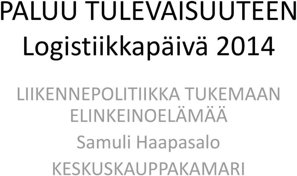 LIIKENNEPOLITIIKKA TUKEMAAN