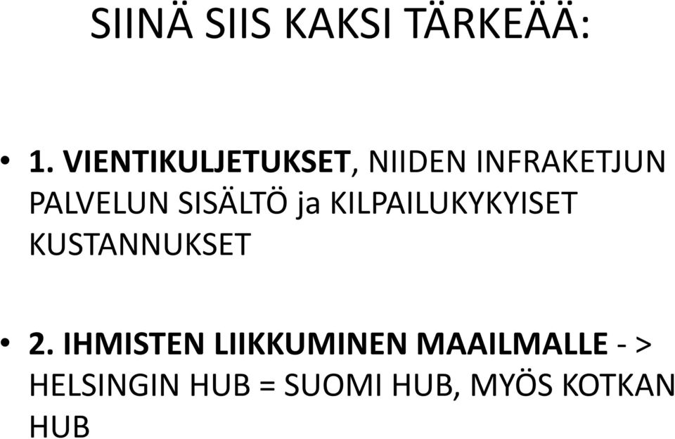 SISÄLTÖ ja KILPAILUKYKYISET KUSTANNUKSET 2.