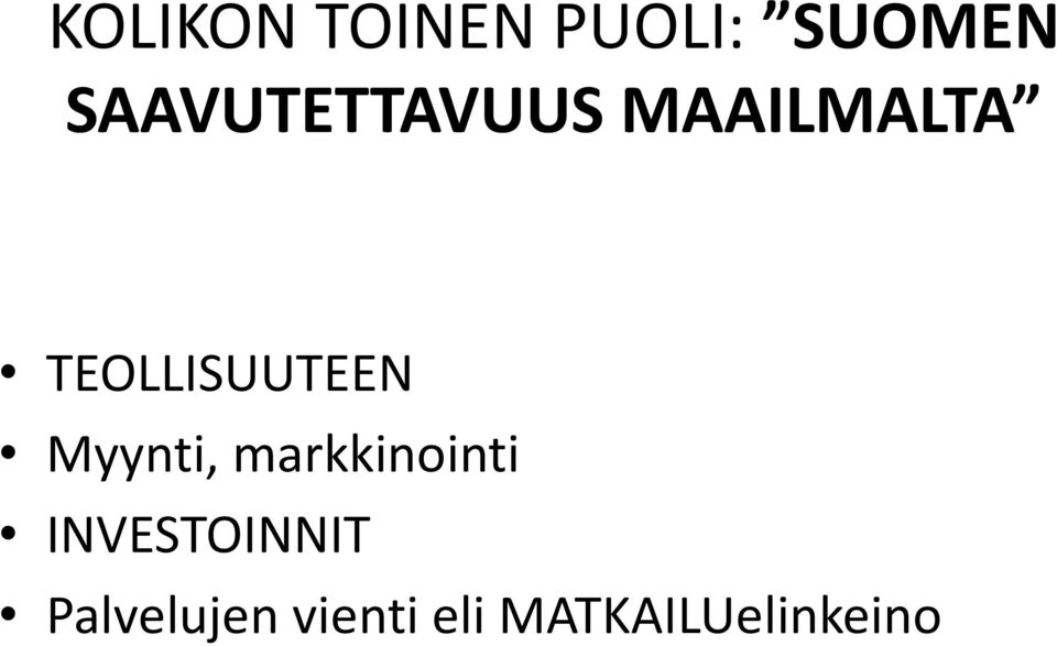 TEOLLISUUTEEN Myynti, markkinointi