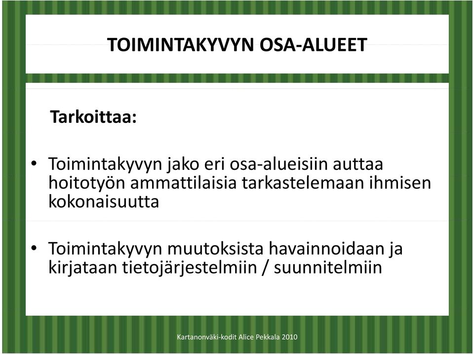 tarkastelemaan ihmisen i kokonaisuutta Toimintakyvyn