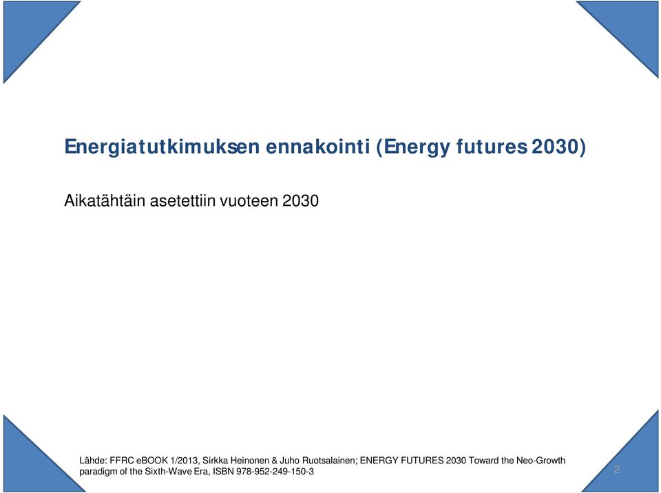 Sirkka Heinonen & Juho Ruotsalainen; ENERGY FUTURES 2030