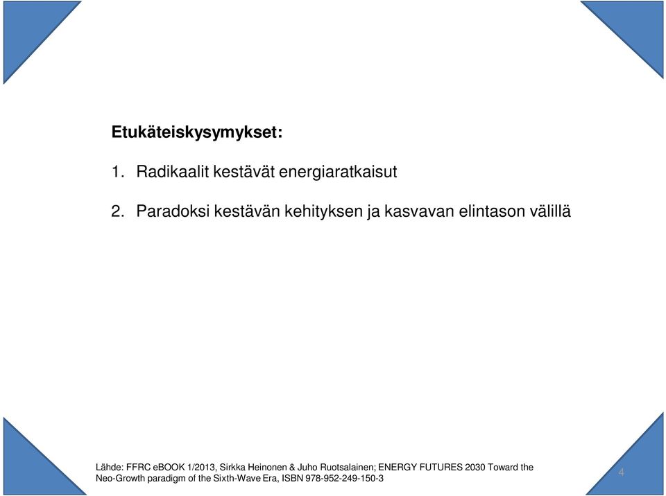 ebook 1/2013, Sirkka Heinonen & Juho Ruotsalainen; ENERGY FUTURES 2030