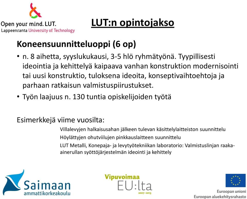 ratkaisun valmistuspiirustukset. Työn laajuus n.