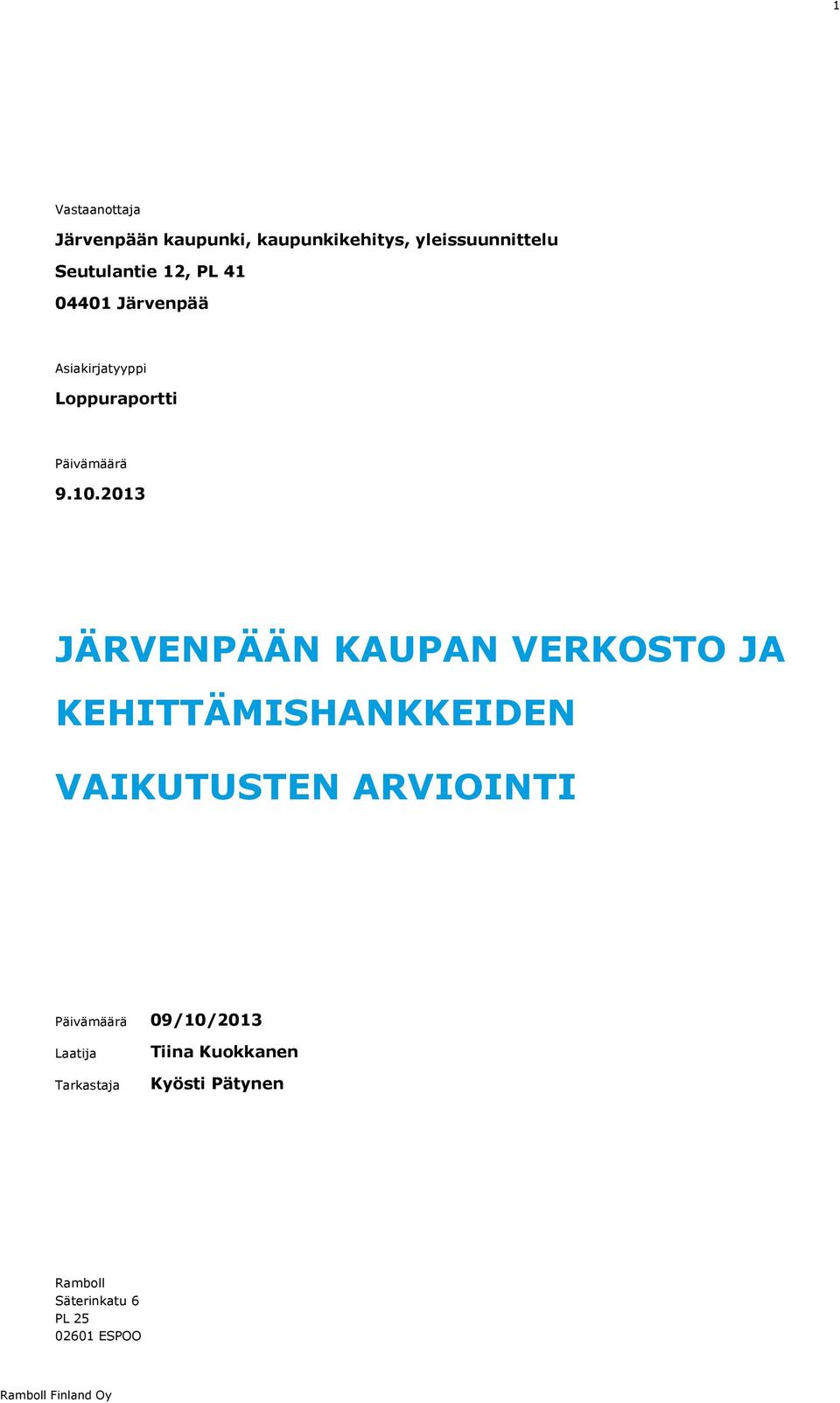 2013 JÄRVENPÄÄN KAUPAN VERKOSTO JA KEHITTÄMISHANKKEIDEN VAIKUTUSTEN ARVIOINTI