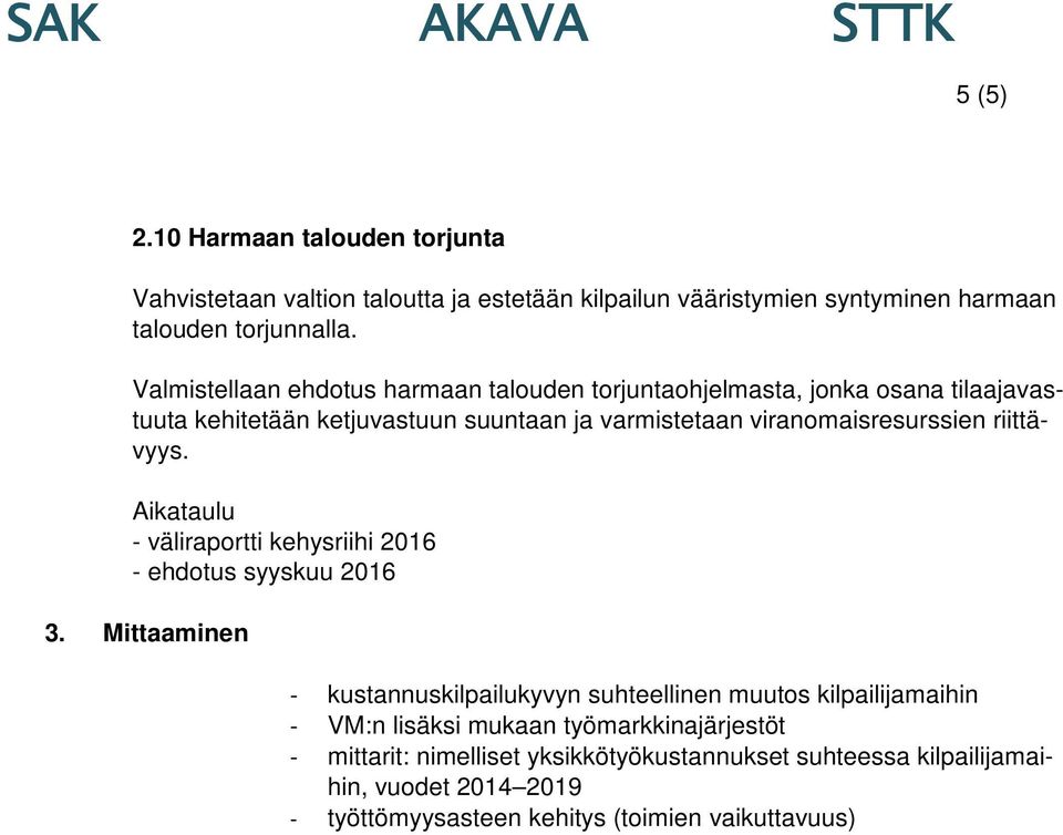 riittävyys. - väliraportti kehysriihi 2016 - ehdotus syyskuu 2016 3.