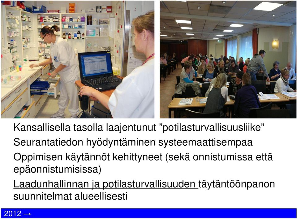 kehittyneet (sekä onnistumissa että epäonnistumisissa)