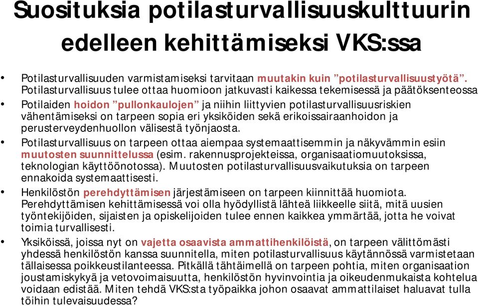 sopia eri yksiköiden sekä erikoissairaanhoidon ja perusterveydenhuollon välisestä työnjaosta.