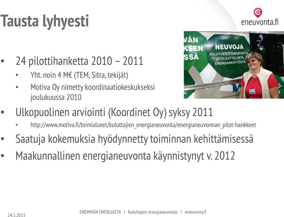 (Koordinet Oy) syksy 2011 http://www.motiva.