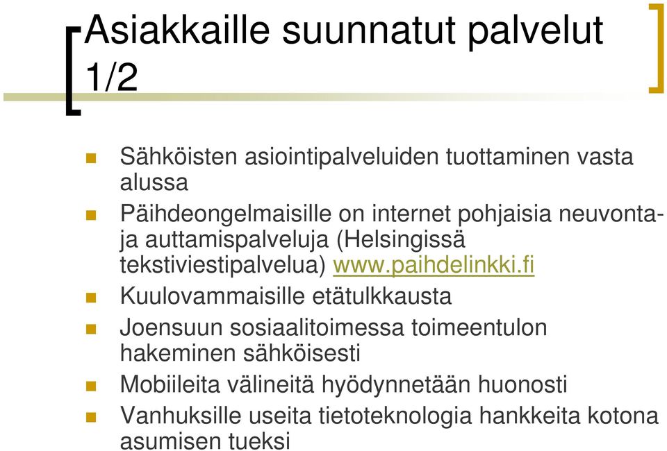 tekstiviestipalvelua) www.paihdelinkki.