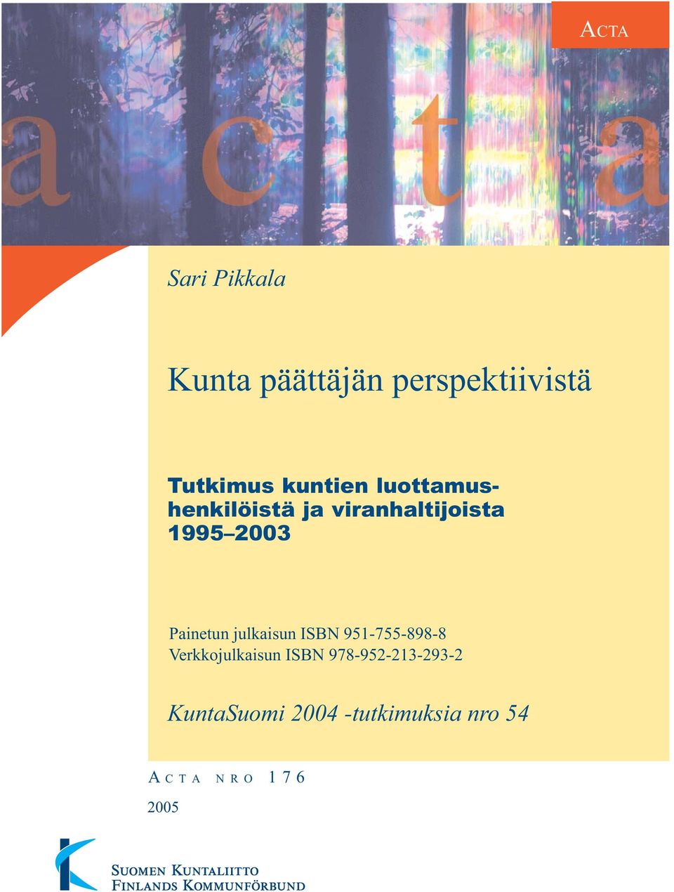 Painetun julkaisun ISBN 951-755-898-8 Verkkojulkaisun ISBN